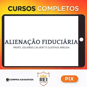 Alienação Fiduciária de Bens Imóveis - Eduado Calvert & Gustavo Arruda